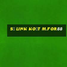 Sự linh hoạt m.for88