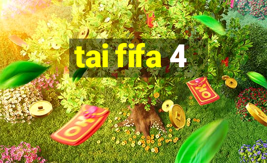 tai fifa 4