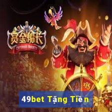 49bet Tặng Tiền