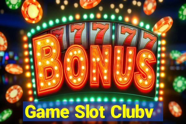 Game Slot Clubv