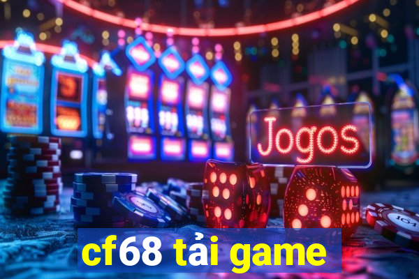 cf68 tải game