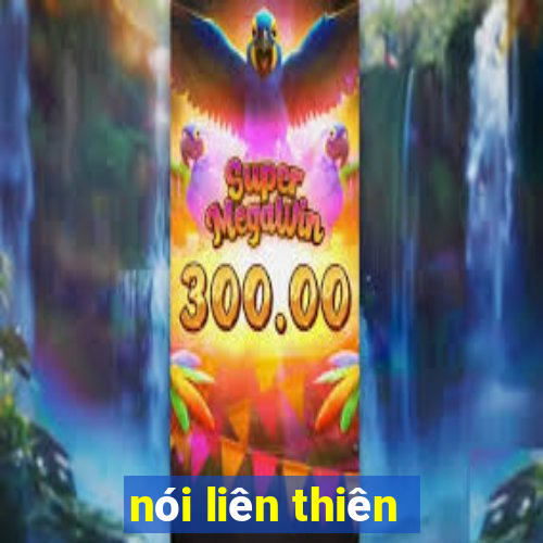 nói liên thiên