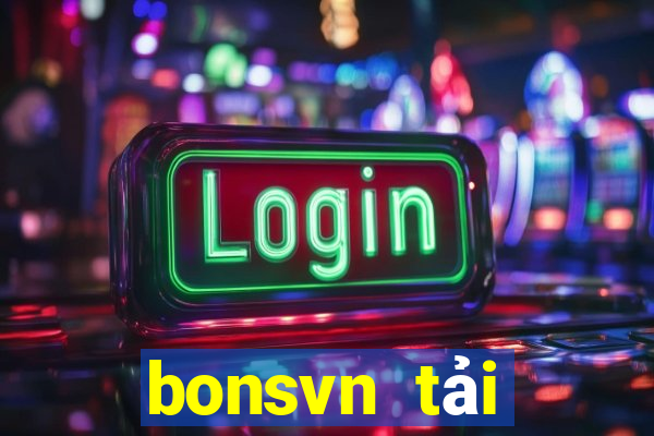 bonsvn tải xuống app