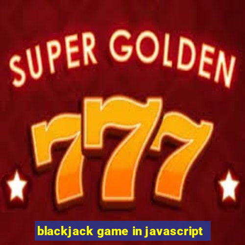 blackjack game in javascript