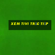 xem tivi trực tiếp