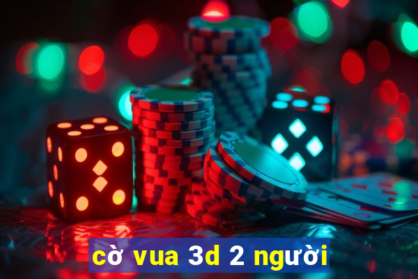 cờ vua 3d 2 người