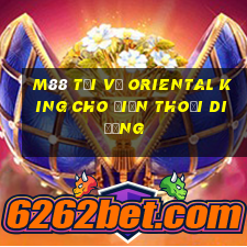 M88 Tải về Oriental King cho điện thoại di động