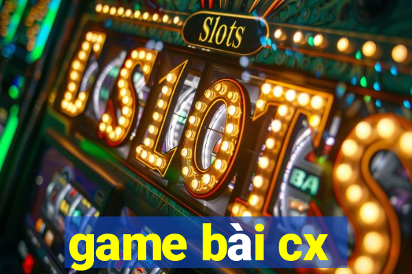 game bài cx