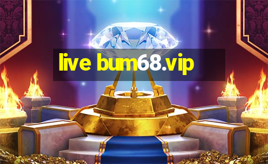 live bum68.vip