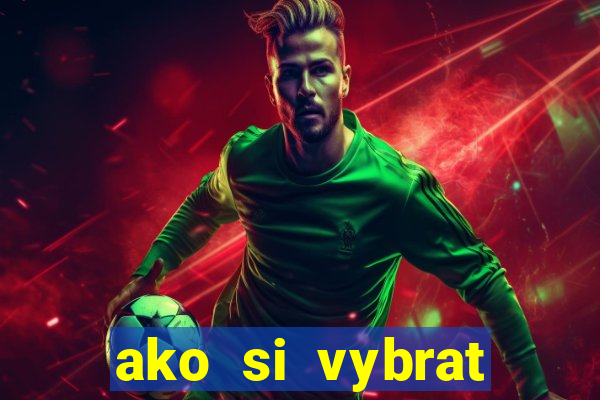 ako si vybrat online casino