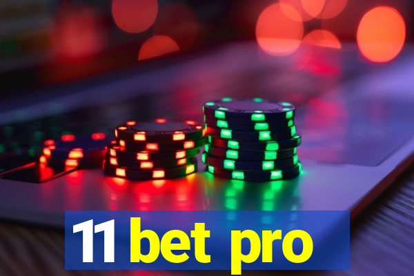 11 bet pro