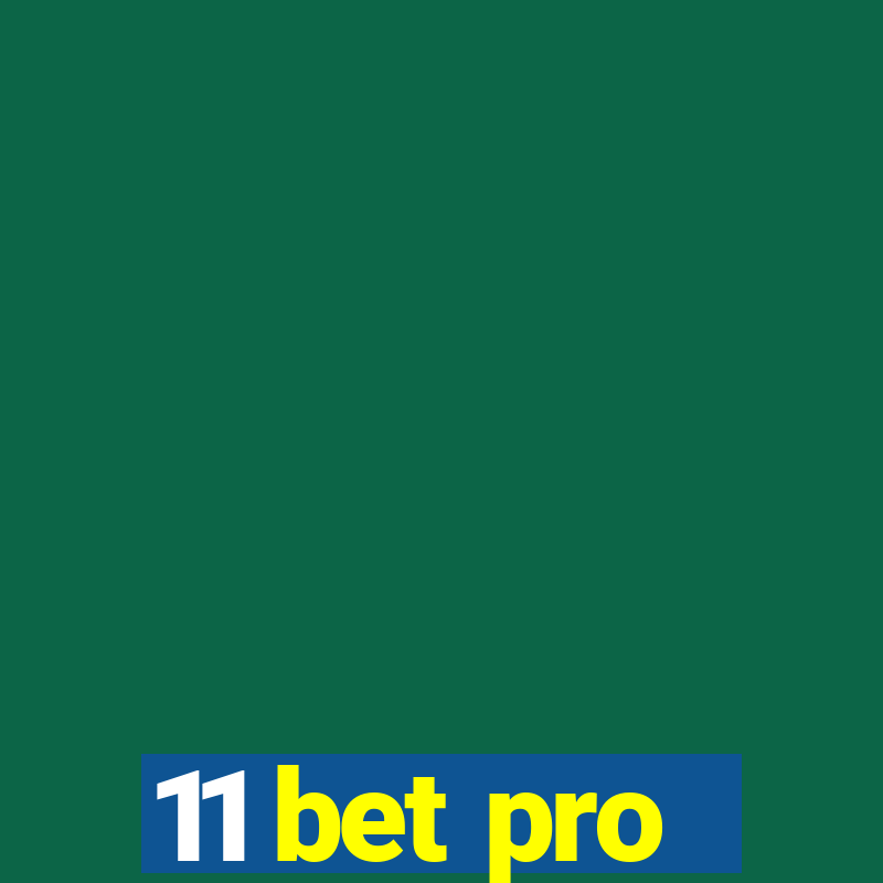 11 bet pro