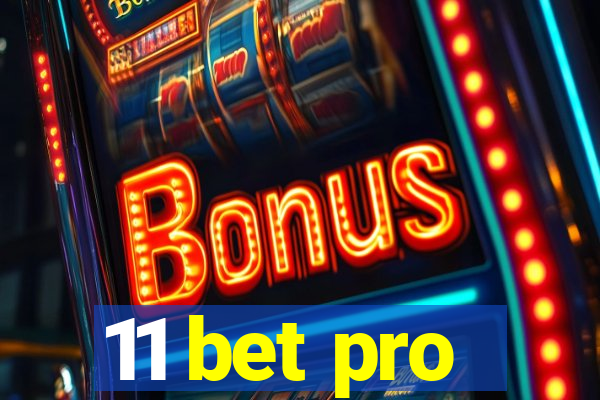 11 bet pro