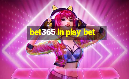 bet365 in play bet