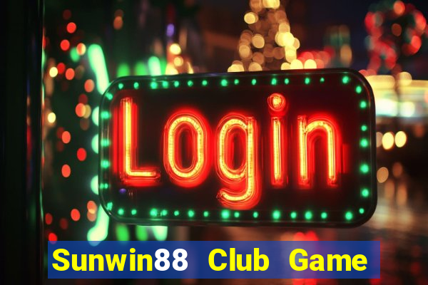 Sunwin88 Club Game Bài Đổi Thưởng Trực Tuyến