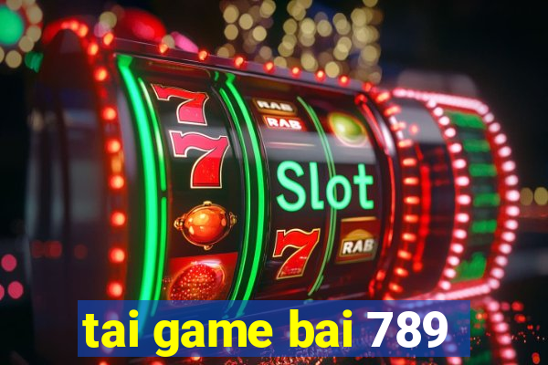 tai game bai 789