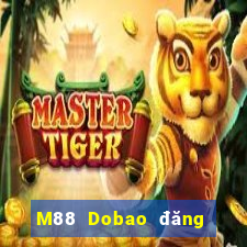 M88 Dobao đăng nhập vào trang chủ