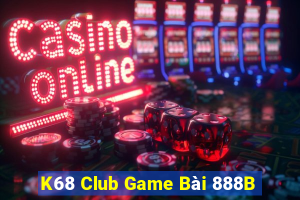 K68 Club Game Bài 888B