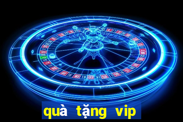 quà tặng vip điện máy xanh