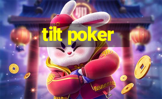 tilt poker