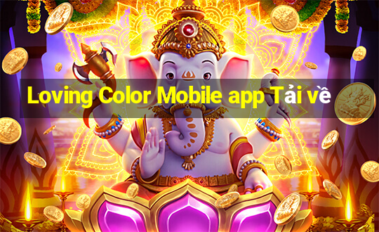 Loving Color Mobile app Tải về