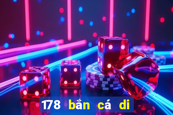 178 bắn cá di động và di động