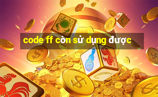 code ff còn sử dụng được