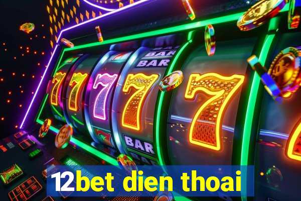 12bet dien thoai