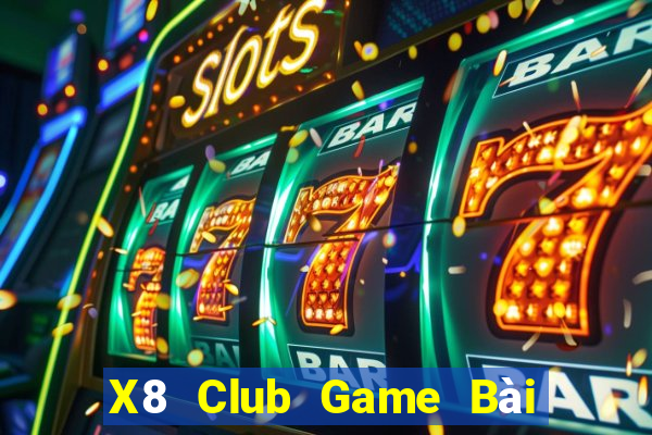 X8 Club Game Bài Tặng Tiền