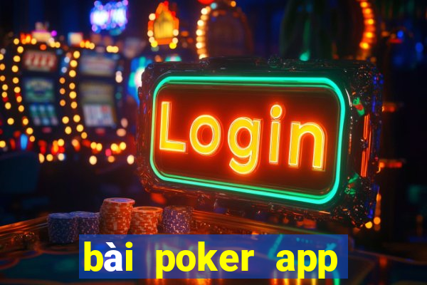 bài poker app Tải về