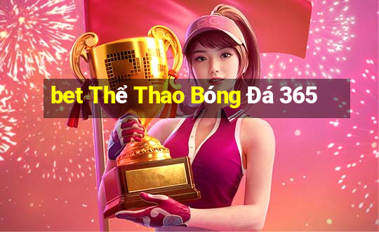 bet Thể Thao Bóng Đá 365