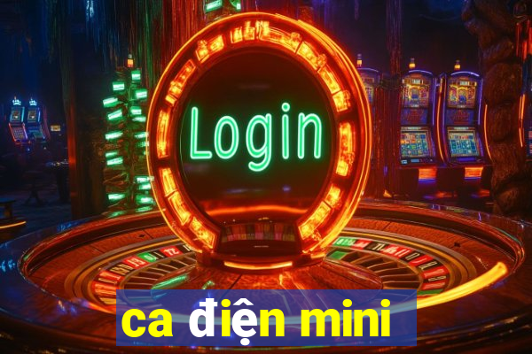 ca điện mini