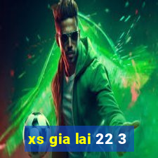 xs gia lai 22 3