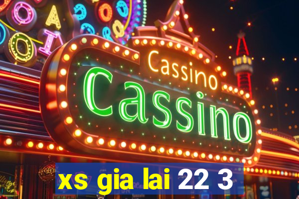 xs gia lai 22 3