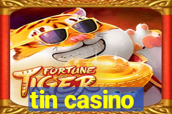 tin casino