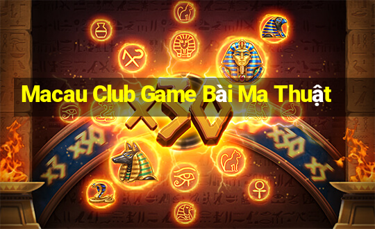 Macau Club Game Bài Ma Thuật