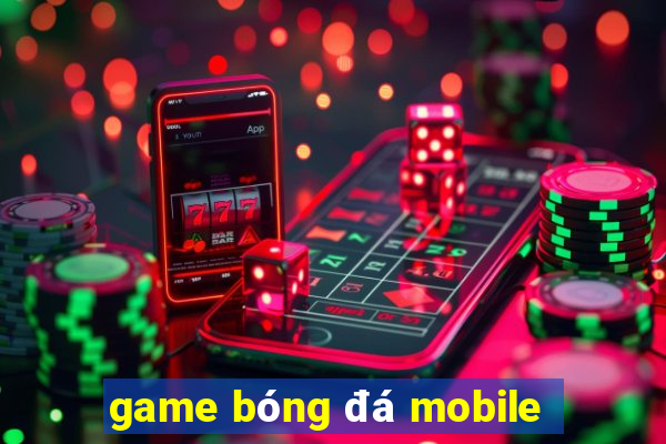 game bóng đá mobile