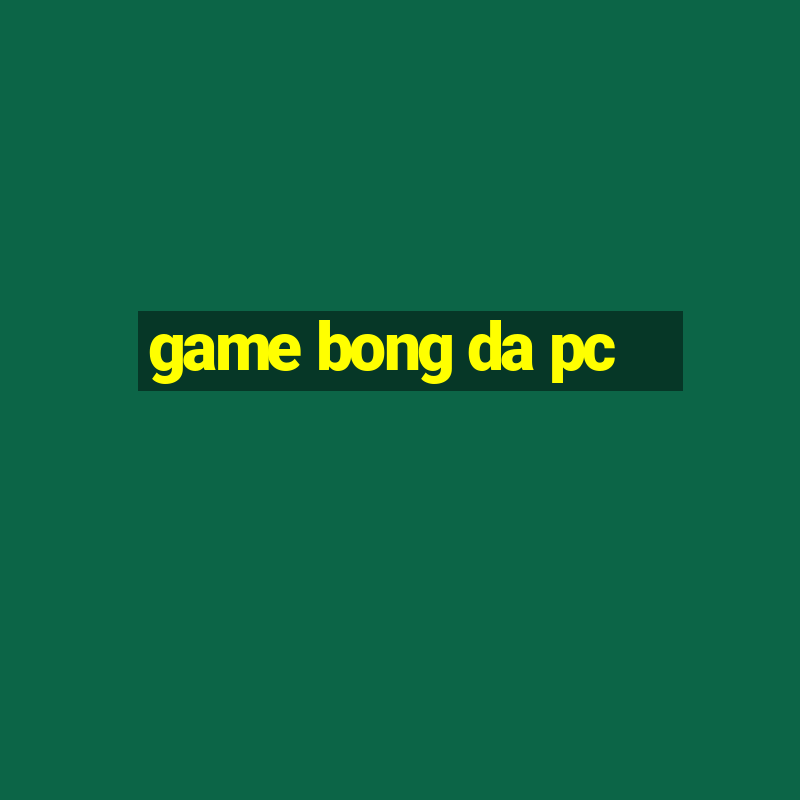 game bong da pc