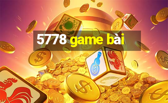 5778 game bài