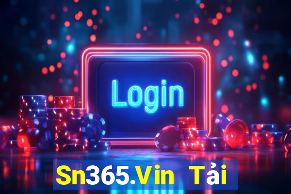 Sn365.Vin Tải Game Bài Nhất Vip