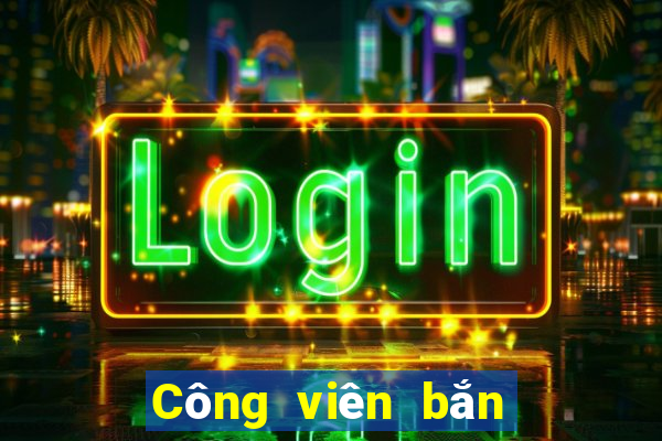 Công viên bắn cá đăng ký tặng