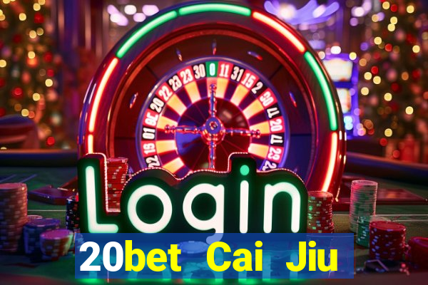 20bet Cai Jiu Tải Fun88