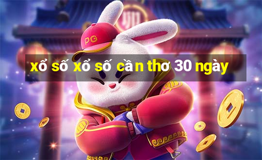 xổ số xổ số cần thơ 30 ngày