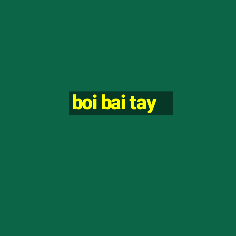 boi bai tay