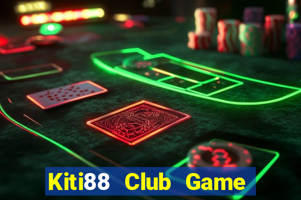 Kiti88 Club Game Bài Phỏm Đổi Thưởng