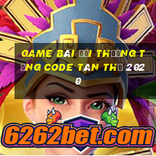 game bài đổi thưởng tặng code tân thủ 2020