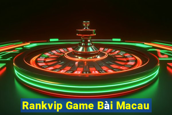 Rankvip Game Bài Macau