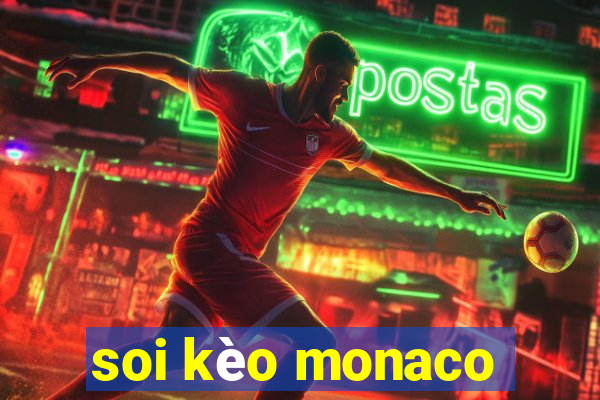 soi kèo monaco