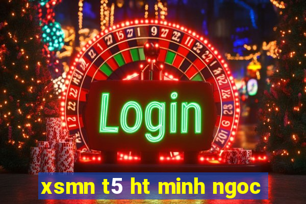 xsmn t5 ht minh ngoc