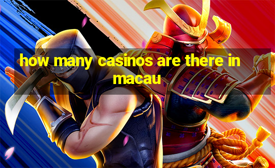 how many casinos are there in macau